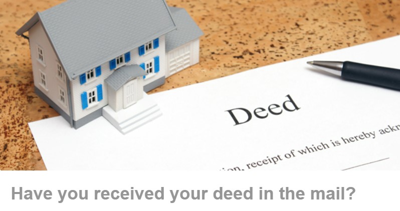 Have You received your Deed in the mail?